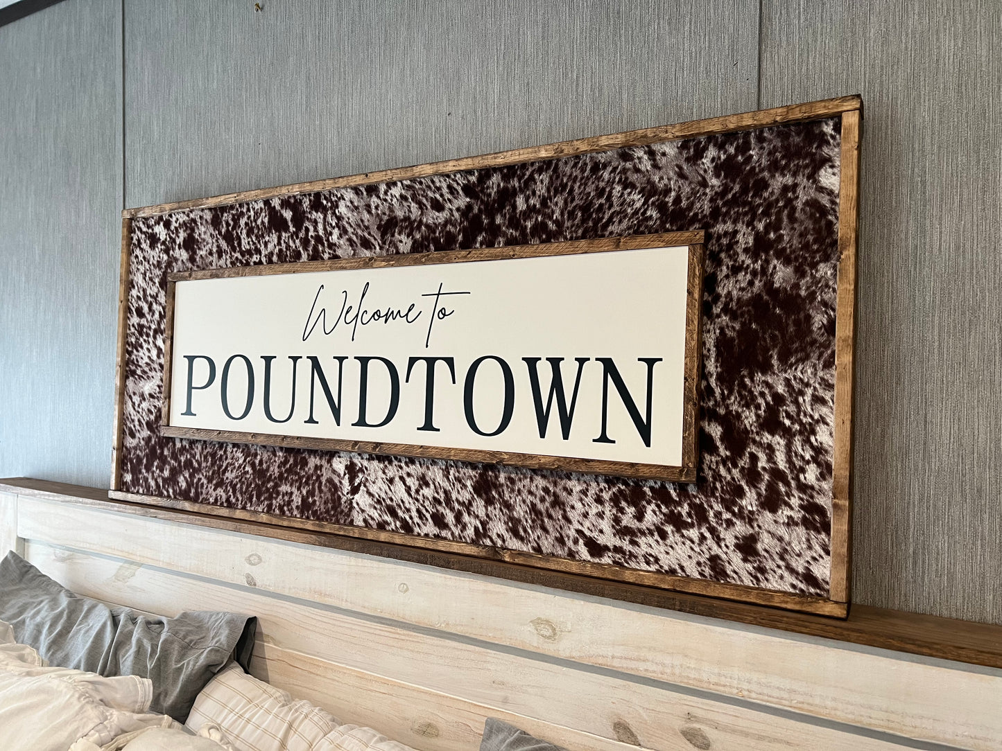 Welcome to pound town - cowhide wooden sign - cowhide sign - over the bed decor - bedroom decor -