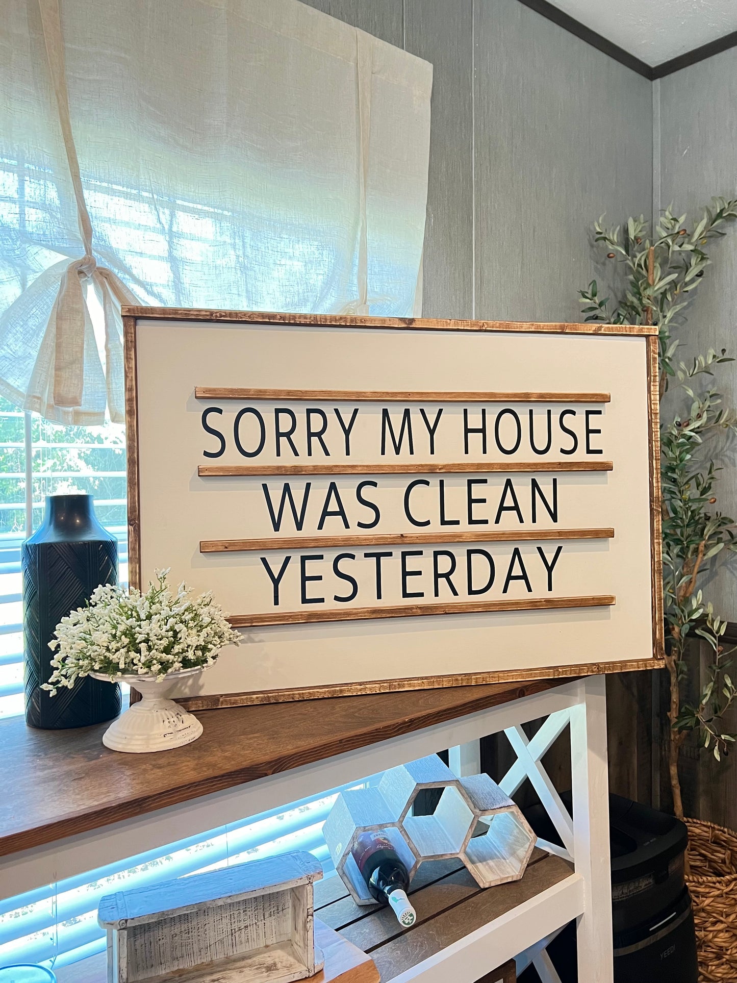 Sorry my house was clean yesterday