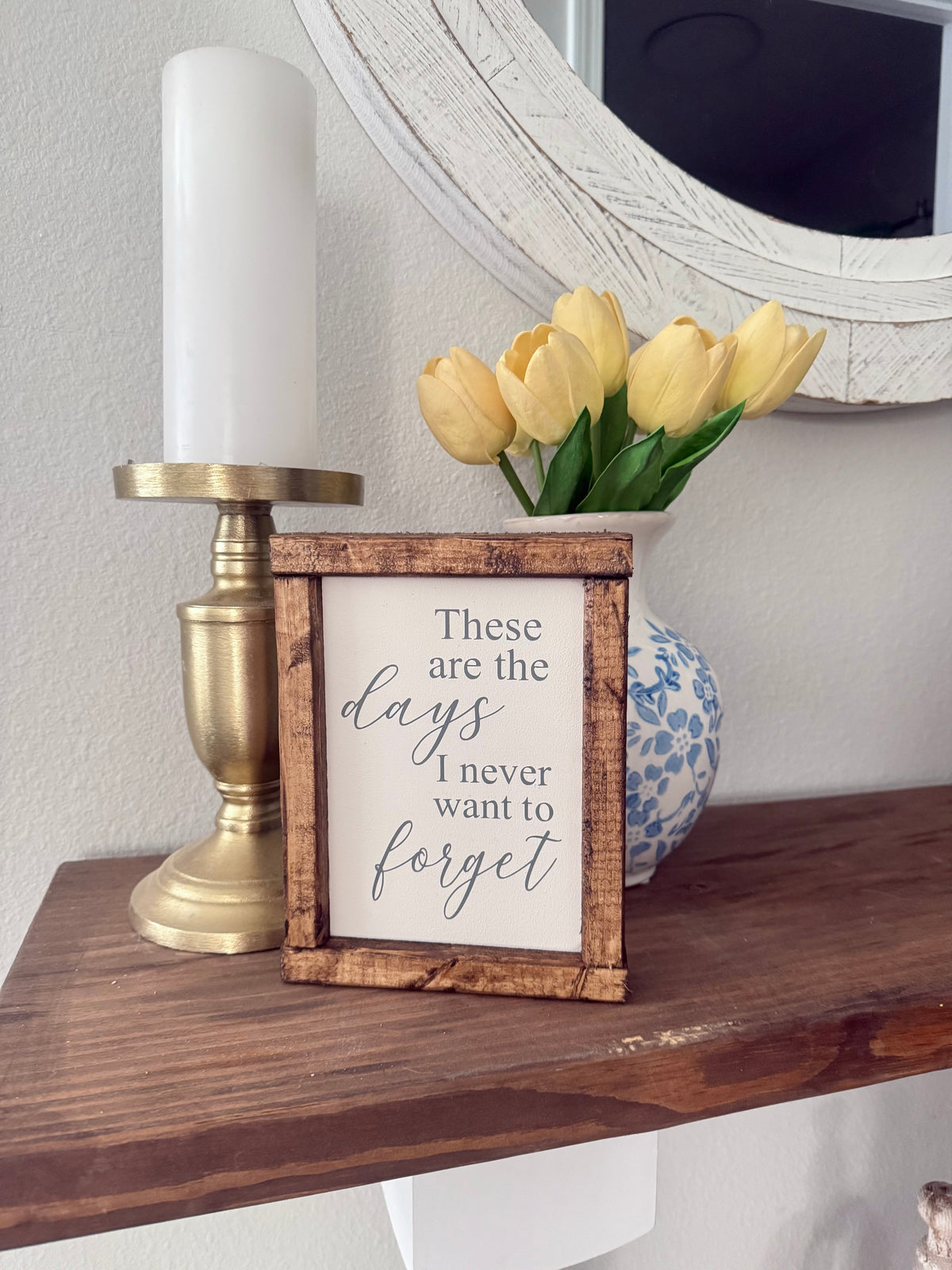 These are the days I never want to forget wooden sign