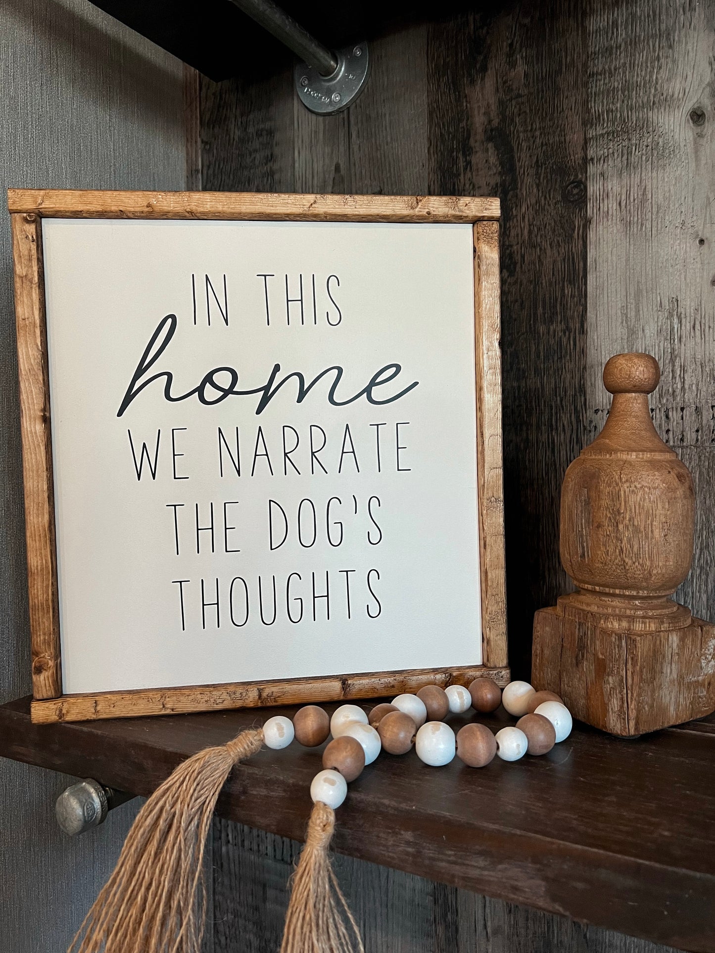 In this home we narrate the dog’s thoughts - dog sign