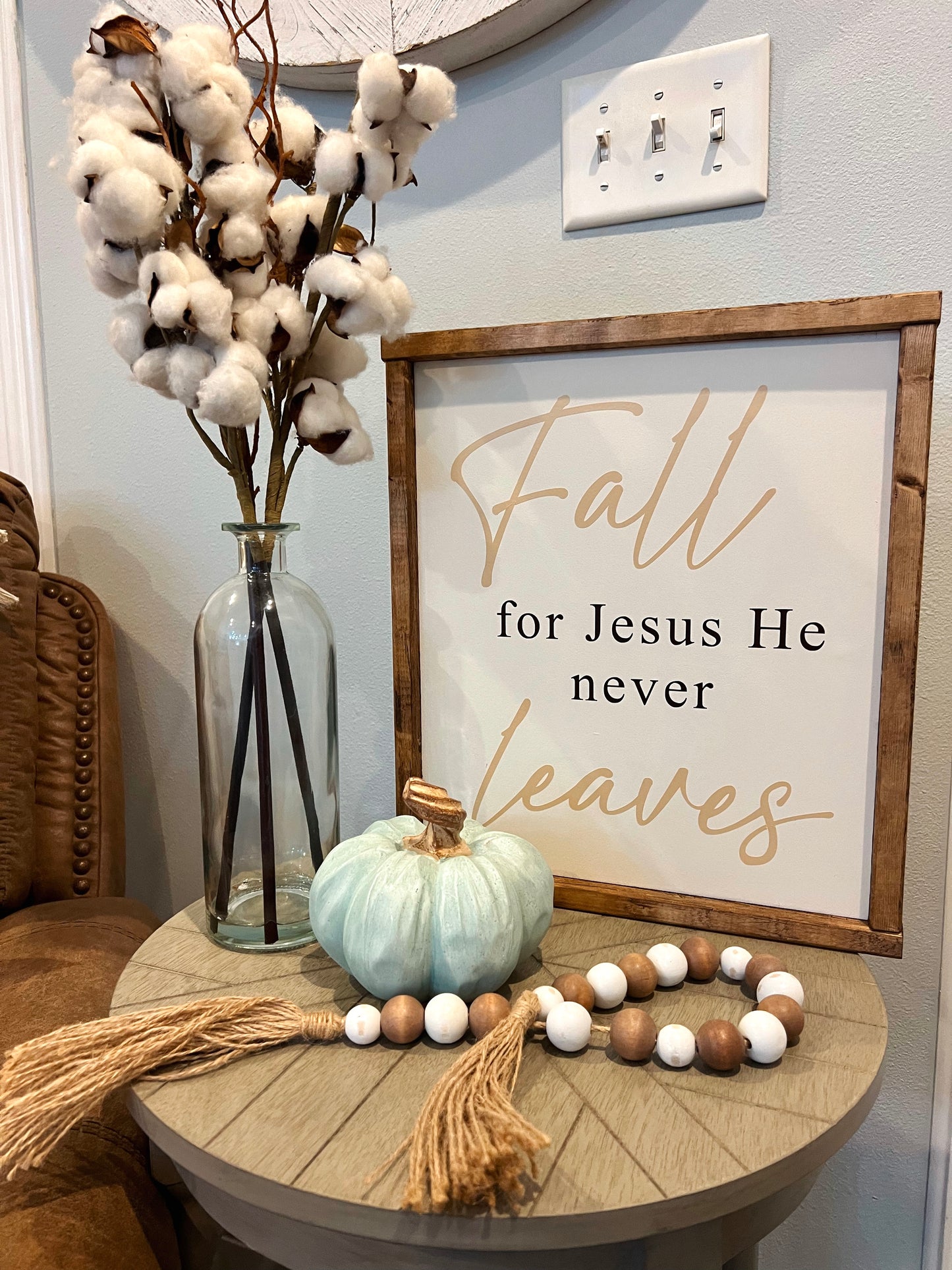 Fall for Jesus He never leaves sign