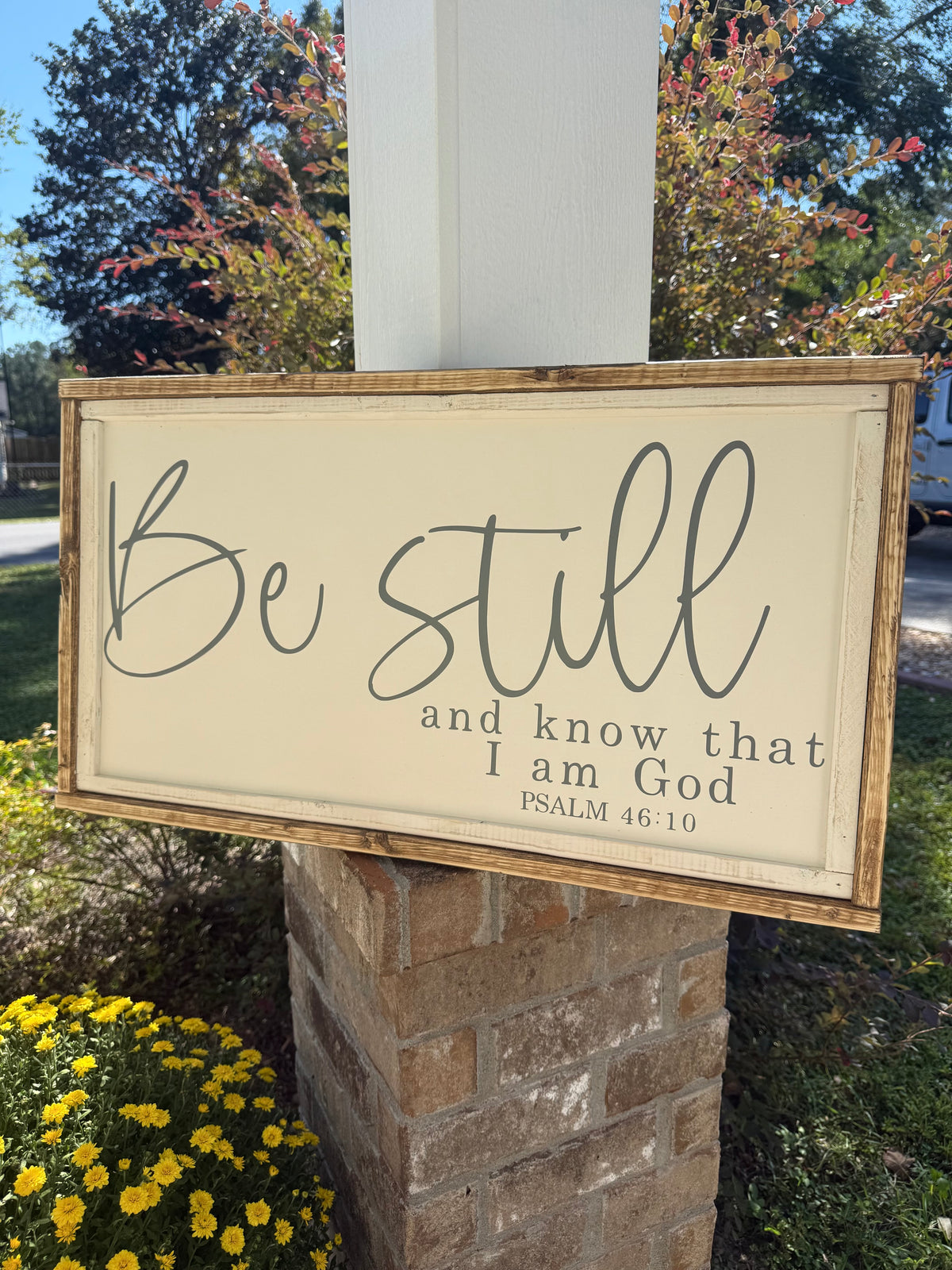 Be still and know that I am God - Psalm 46:10