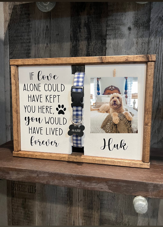 Dog Memorial sign - loss dog keepsake - dog collar holder - I’d love alone could keep you - dog personalized gift