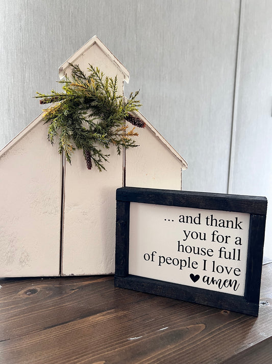 And thank you for a house full of love, amen - mini wooden sign