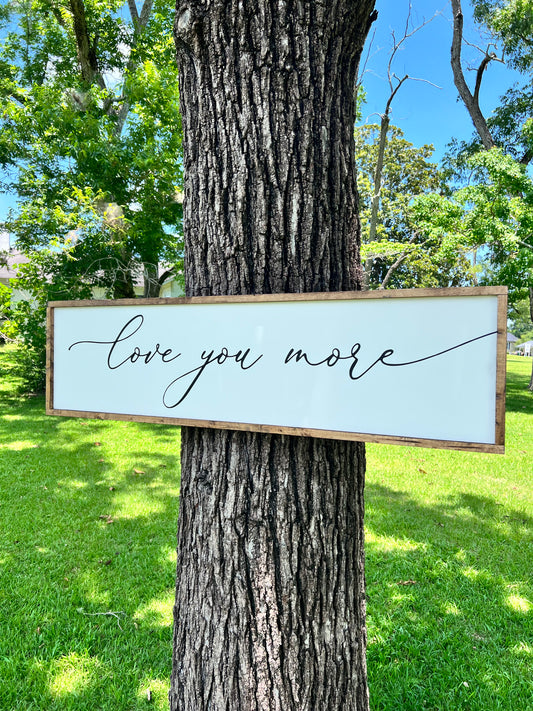 Love you more - over the bed