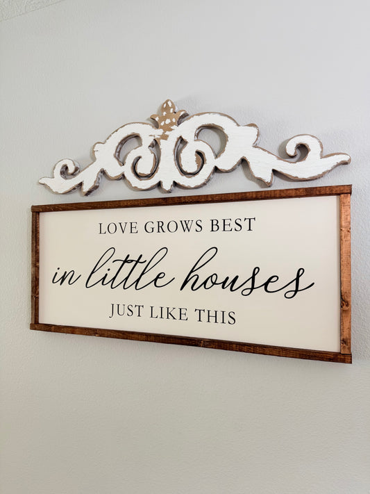 Love grows best in little houses just like this