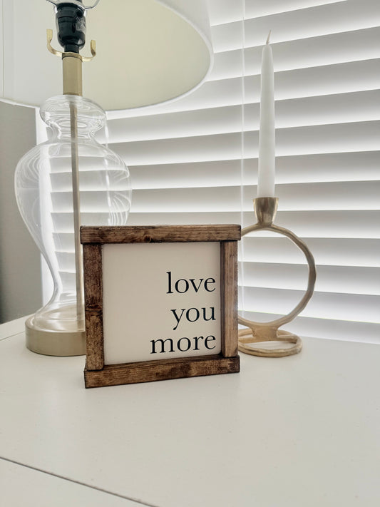 Love you more