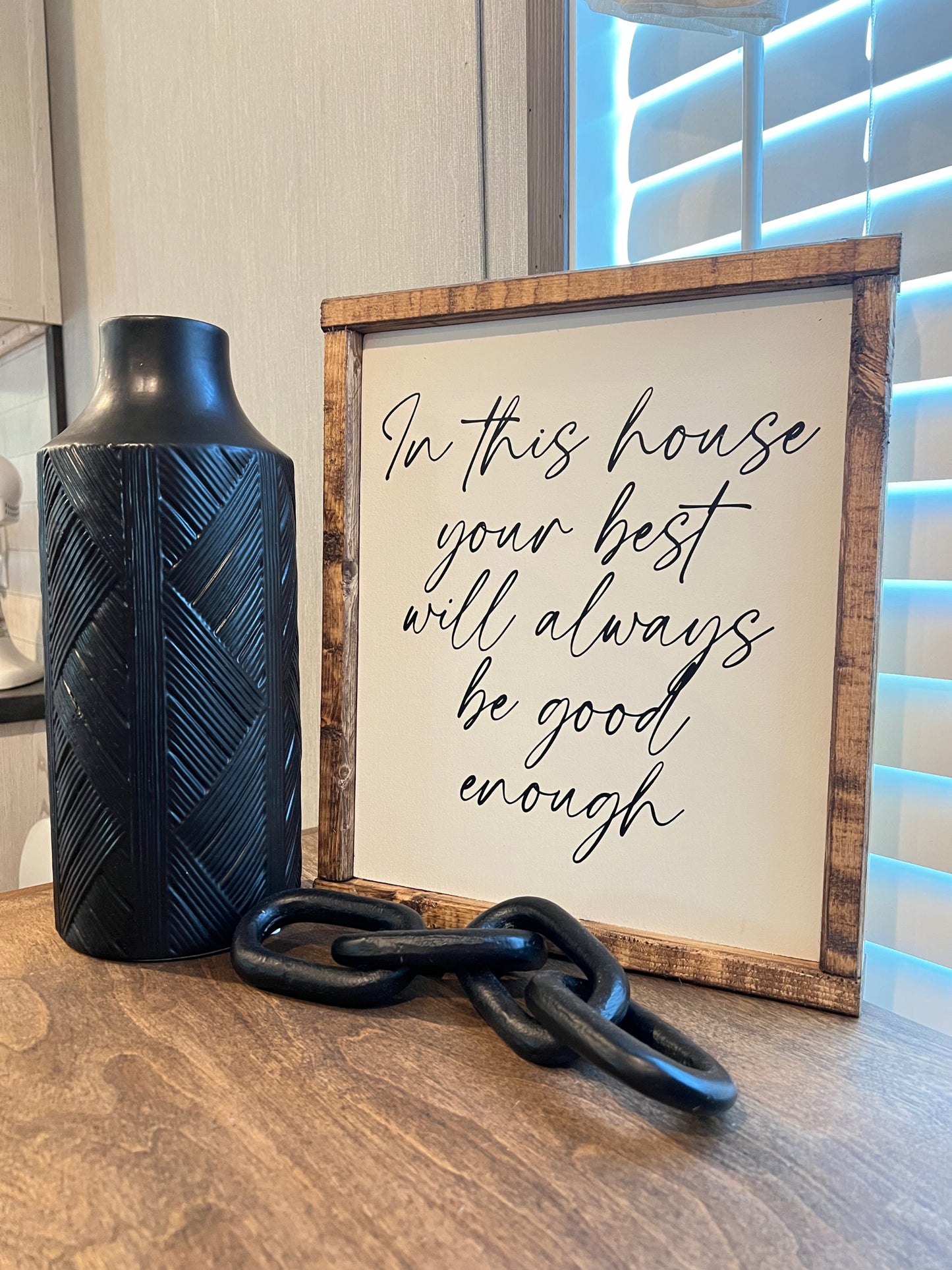 In this house your best will always be good enough