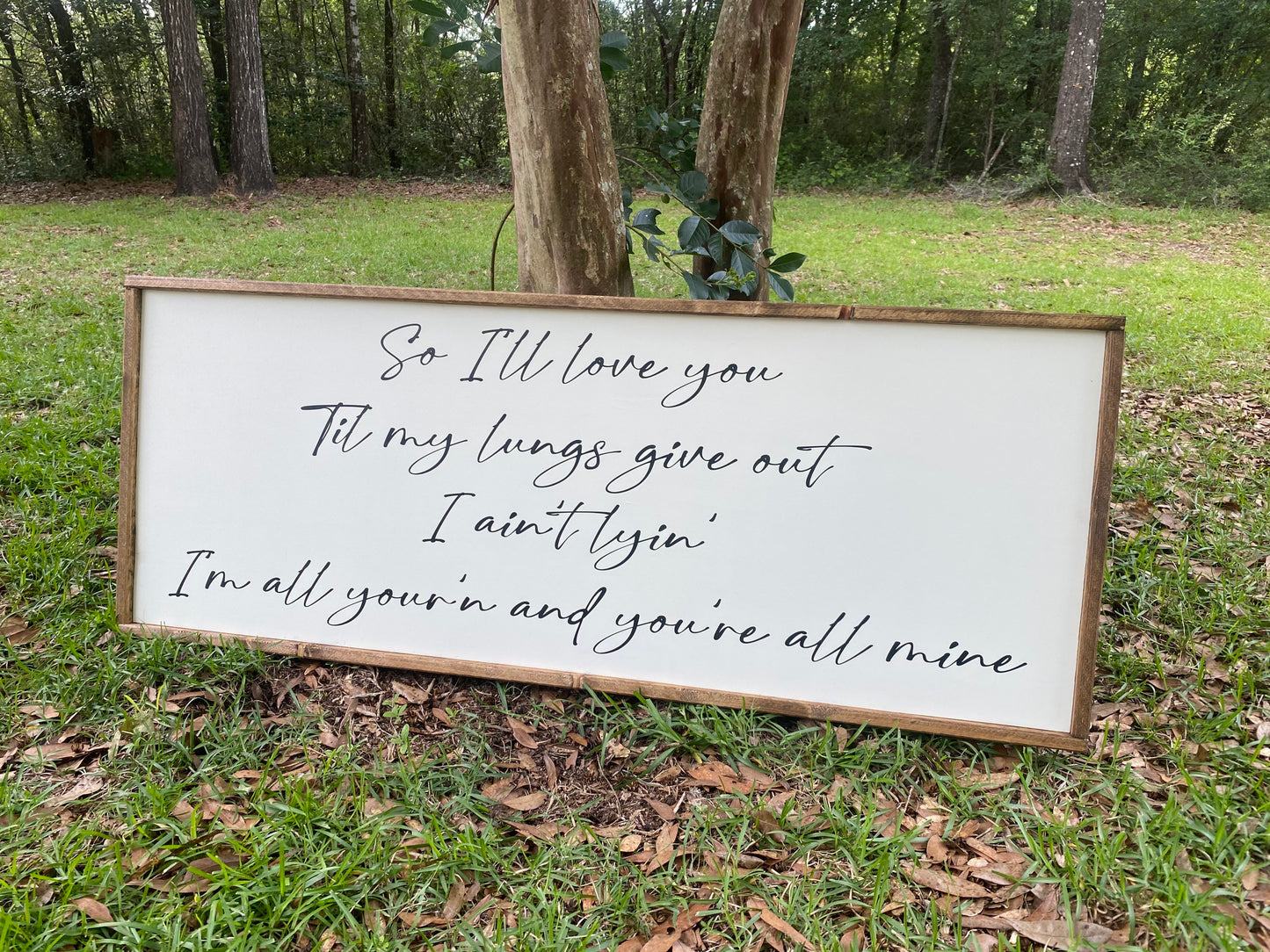 All your’n Tyler Childers sign -  So I'll love you till my lungs give out - over the bed sign - All your’n wooden sign