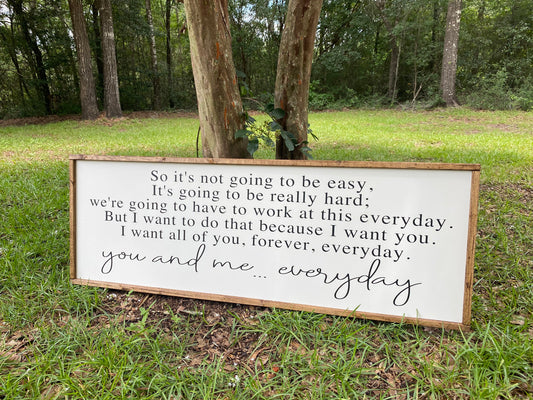 It’s not going to be easy it’s going to be really hard - you and me, everyday - the notebook quote sign