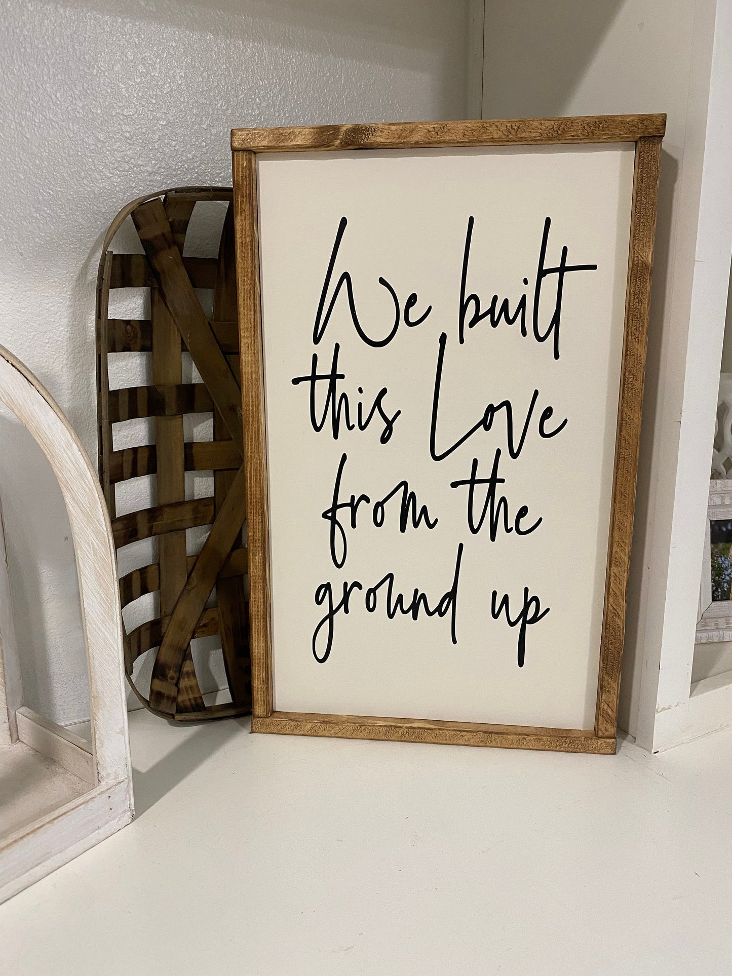 We built this love from the ground up wooden sign - built this love - home sign - farmhouse sign