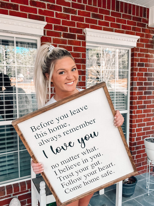 Before you leave this home, always remember I love you wooden sign - I love you sign